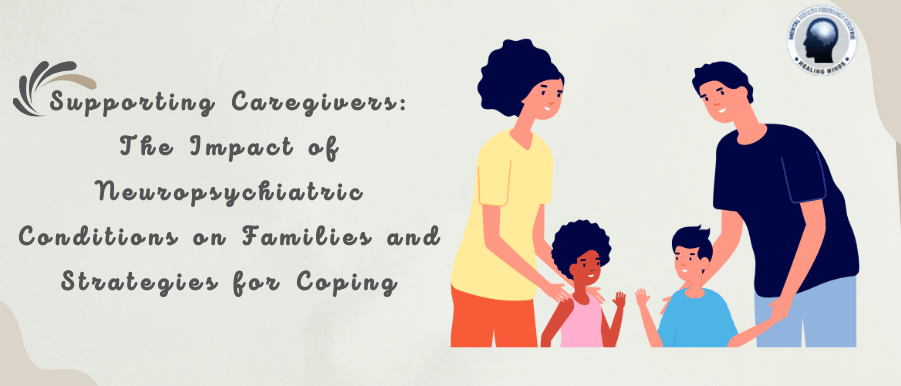 Neuropsychiatric Conditions On Families and Caregivers_ MHRC Neuropsychiatric Clinic | Best Neuro Psychiatrist in Kolkata