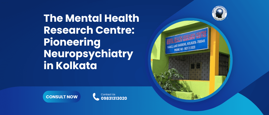 Kolkata’s Neuropsychiatry Revolution_ MHRC Neuropsychiatric Clinic | Best Neuro Psychiatrist in Kolkata