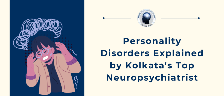 Understanding Personality Disorders_ MHRC Neuropsychiatric Clinic | Best Neuro Psychiatrist in Kolkata